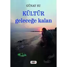 Kültür: Geleceğe Kalan