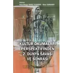 Kültür Okumaları Perspektifinden 2. Dünya Savaşı ve Sonrası