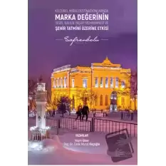 Kültürel Miras Destinasyonlarında Marka Değerinin Yerel Halkın Yaşam Memnuniyeti Ve Şehir Tatmini Üzerine Etkisi