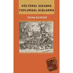 Kültürel Sıkışma Toplumsal Dışlanma