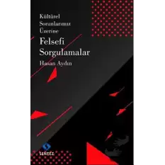 Kültürel Sorunlarımız Üzerine Felsefi Sorgulamalar