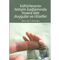 Kültürlerarası İletişim Bağlamında İnsana Dair Duygular ve Ritüeller