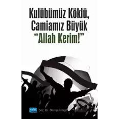 Kulübümüz Köklü, Camiamız Büyük Allah Kerim!