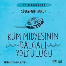 Kum Midyesinin Dalgalı Yolculuğu