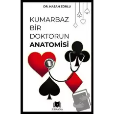 Kumarbaz Bir Doktorun Anatomisi