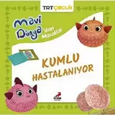 Kumlu Hastalanıyor - Mavi Dünya’dan Masallar