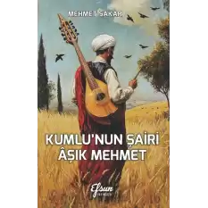 Kumlu’nun Şairi Aşık Mehmet