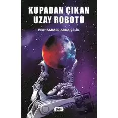 Kupadan Çıkan Uzay Robotu