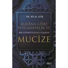 Kurana Göre Peygamberlik ve Bir Sünnetullah Olarak Mucize