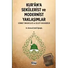 Kurana Sekülerist ve Modernist Yaklaşımlar (Sünnet İnkarcılığı Ve Selefi Vahhabilik)