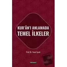 Kuranı Anlamada Temel İlkeler