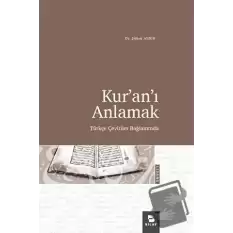 Kuranı Anlamak - Türkçe Çeviriler Bağlamında