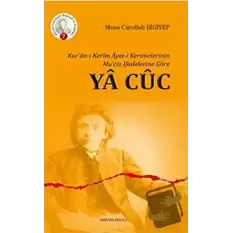 Kuran-ı Kerim Ayet-i Kerimelerinin Muciz İfadelerine Göre Ya Cüc