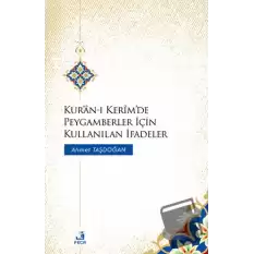 Kuran-ı Kerimde Peygamberler İçin Kullanılan İfadeler