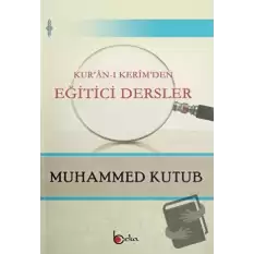 Kuran-ı Kerimden Eğitici Dersler