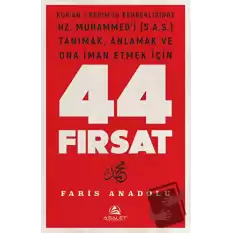 Kuran-ı Kerimin Rehberliğinde Hz. Muhammed’i (s.a.s.) Tanımak, Anlamak ve Ona İman Etmek İçin 44 Fırsat