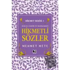 Kuran-ı Kerim ve Hadislerden Hikmetli Sözler