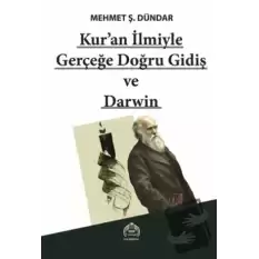 Kuran İlmiyle Gerçeğe Doğru Gidiş ve Darwin