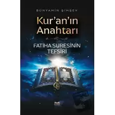 Kuranın Anahtarı - Fatiha Suresinin Tefsiri