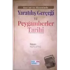 Kuranın Ekseninde Yaratılış Gerçeği ve Peygamberler Tarihi (Ciltli)