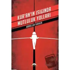 Kuranın Işığında Mutluluk Yolları