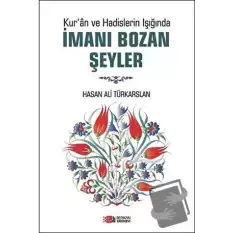 Kuran ve Hadislerin Işığında İmanı Bozan Şeyler