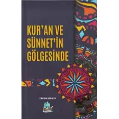 Kuran ve Sünnetin Gölgesinde