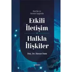 Kuran ve Sünnet Işığında Etkili İletişim ve Halkla İlişkiler