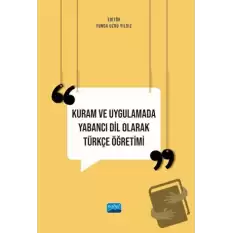 Kuram ve Uygulamada Yabancı Dil Olarak Türkçe Öğretimi