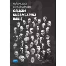 Kuramcılar Çerçevesinden Gelişim Kuramlarına Bakış