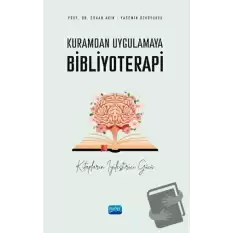 Kuramdan Uygulamaya Bibliyoterapi