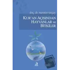 Kur’an Açısından Hayvanlar ve Bitkiler