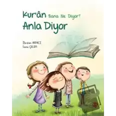 Kur’an Bana Ne Diyor? Anla Diyor (Ciltli)