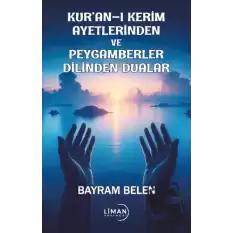 Kuran-ı Kerim Ayetlerinden ve Peygamberler Dilinden Dualar