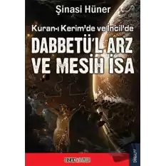 Kuran-ı Kerim’de ve İncil’de Dabbetü’l Arz ve Mesih İsa