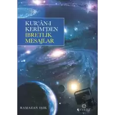 Kur’an-ı Kerim’den İbretlik Mesajlar