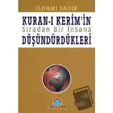 Kuran-ı Kerim’in Sıradan Bir İnsana Düşündürdükleri