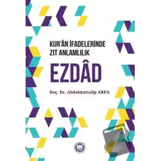 Kur’an İfadelerinde Zıt Anlamlılık Ezdad