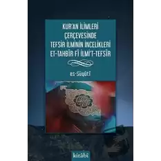 Kur’an İlimleri Çerçevesinde Tefsir İlminin İncelikleri Et-Tahbir Fi Ilmı’t-Tefsir