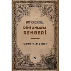 Kur’an Işığında Dini Anlama Rehberi