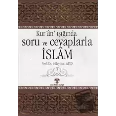 Kur’an Işığında Soru ve Cevaplarla İslam Cilt: 3