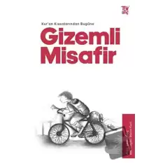 Kuran Kıssalarından Bugüne Gizemli Misafir