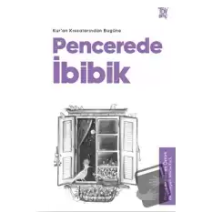 Kuran Kıssalarından Bugüne Pencerede İbibik