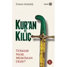 Kur’an ve Kılıç - Türkler Nasıl Müslüman Oldu?