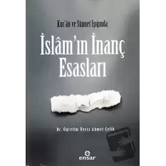 Kur’an ve Sünnet Işığında İslam’ın İnanç Esasları