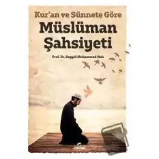 Kur’an ve Sünnete Göre Müslüman Şahsiyeti