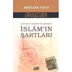 Kur’an ve Sünnet’in Işığında İslam’ın Şartları