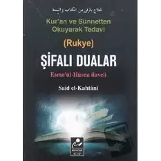 Kur’an ve Sünnetten Okuyarak Tedavi (Rukye) Şifalı Dualar