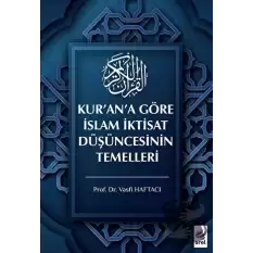 Kur’an’a Göre İslam İktisat Düşüncesinin Temelleri