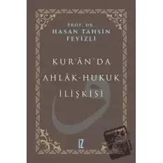 Kur’an’da Ahlak-Hukuk İlişkisi (Ciltli)